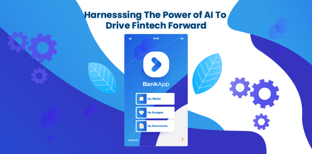 Harnessing The Power of AI To Drive Fintech Forward